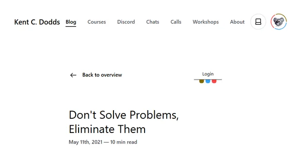 Don't Solve Problems, Eliminate Them