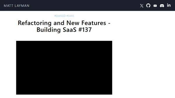 Refactoring and New Features - Building SaaS #137