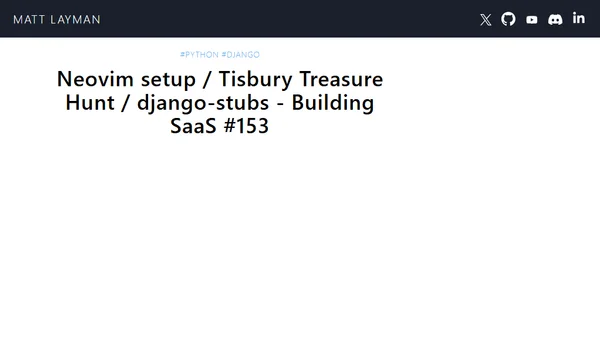 Neovim setup / Tisbury Treasure Hunt / django-stubs - Building SaaS #153